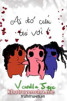 Ai Đó Cứu Tui Với