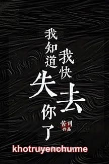 Anh Biết Mình Sắp Mất Em