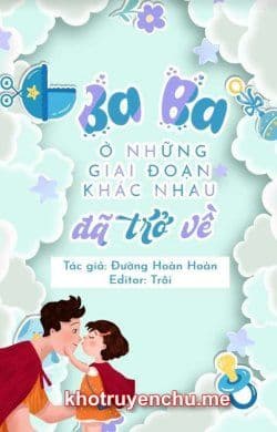 Ba Ba Ở Những Giai Đoạn Khác Nhau Đã Trở Về
