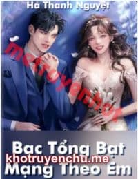 Bạc Tổng Bạt Mạng Theo Em - Chung Hi