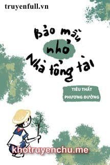 Bảo Mẫu Nhỏ Nhà Tổng Tài