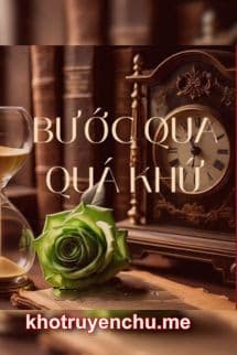 Bước Qua Quá Khứ - Trường Ly Bất Ly