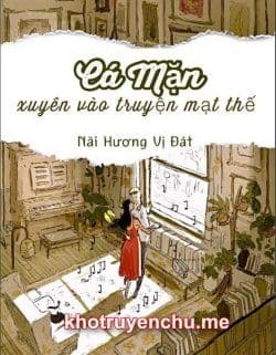 Cá Mặn Xuyên Vào Truyện Mạt Thế