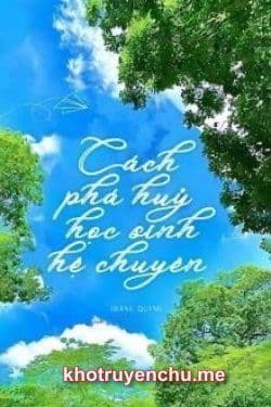 Cách Phá Huỷ Học Sinh Hệ Chuyên