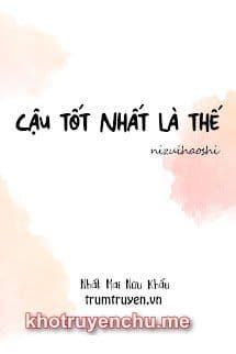 Cậu Tốt Nhất Là Thế