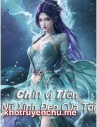 Chín Vị Tiên Nữ Xinh Đẹp Của Tôi - Diệp Tu (FULL)