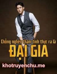 Chồng nghèo thâm tình thực ra là đại gia