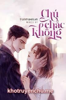 Chú Chắc Không