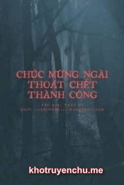 Chúc Mừng Ngài Thoát Chết Thành Công