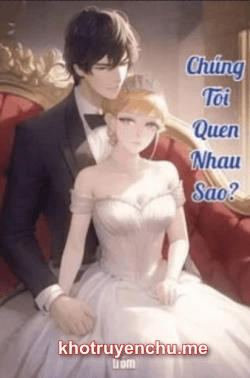 Chúng Tôi Quen Nhau Sao?