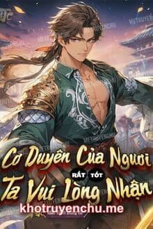 Cơ Duyên Của Ngươi Rất Tốt, Ta Vui Lòng Nhận