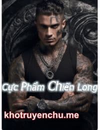 Cực Phẩm Chiến Long - Lý Quân (FULL)