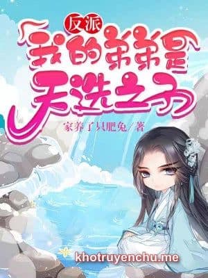 Đệ Đệ Ta Là Thiên Tuyển Chi Tử