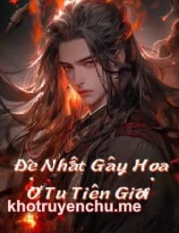 Đệ Nhất Gây Họa Ở Tu Tiên Giới - Lý Minh Nho (FULL)