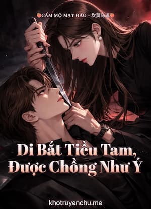 Đi Bắt Tiểu Tam, Được Chồng Như Ý