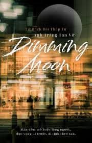 Dimming Moon - Ánh Trăng Tan Vỡ