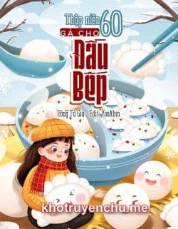 Thập Niên 60: Gả Cho Đầu Bếp