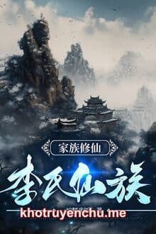 Gia Tộc Tu Tiên: Lý Thị Tiên Tộc
