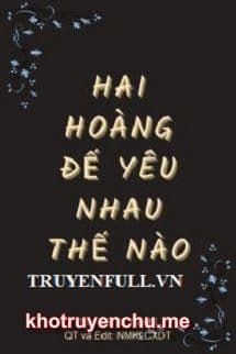 Hai Hoàng Đế Yêu Nhau Thế Nào?