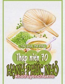 Thập Niên 70: Hạnh Phúc Nhỏ