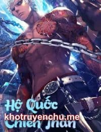 Hộ Quốc Chiến Thần - Lâm Vũ (FULL)