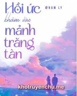 Hồi Ức Khảm Vào Mảnh Trăng Tàn