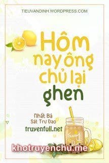 Hôm Nay Ông Chủ Lại Ghen