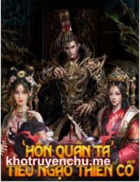 Hôn Quân Ta Tiểu Ngạo Thiên Cổ - Lâm Bắc Phàm