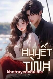 Huyết Tình - Sở Ly