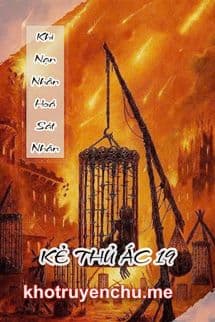 Khi Nạn Nhân Hoá Sát Nhân - Kẻ Thủ Ác 19