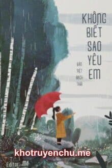 Không Biết Sao Yêu Em