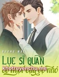 Lục Sĩ Quan Có Một Cậu Vợ Nhỏ
