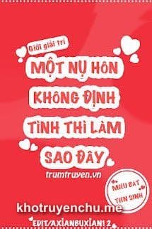 Một Nụ Hôn Không Định Tình Thì Làm Sao Đây
