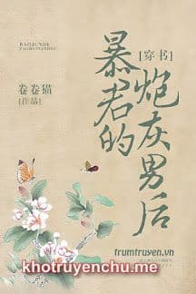 Nam Hậu Pháo Hôi Của Bạo Quân