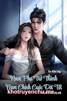 Nam Phụ Trở Thành Nam Chính Cuộc Đời Tôi