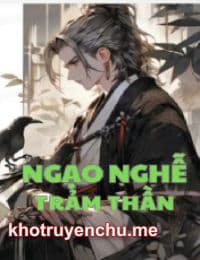 Ngạo Nghễ Trảm Thần - Bần Tăng Chả Ngán Ai Bao Giờ (FULL)