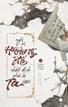 Ngôi Vị Hoàng Đế Nhất Định Phải Là Của Ta Sao?