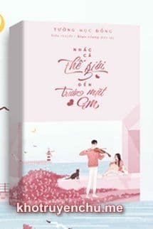 Nhấc Cả Thế Giới Đến Trước Mặt Em