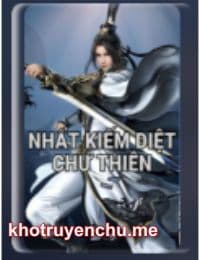 Nhất Kiếm Diệt Chư Thiên - Hàn Dương (FULL)