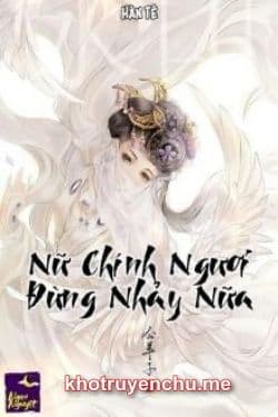 Nữ Chính Ngươi Đừng Nhảy Nữa