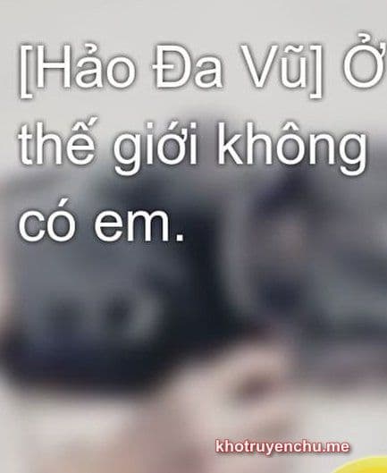 Ở Thế Giới Không Có Em