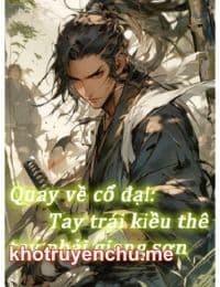 Quay Về Cổ Đại: Tay Trái Kiều Thê Tay Phải Giang Sơn (FULL)