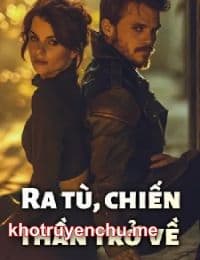 Ra Tù, Chiến Thần Trở Về - Trần Sinh (FULL)
