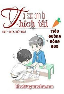 Tại Sao Anh Lại Thích Tôi