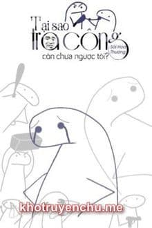 Tại Sao Tra Công Còn Chưa Ngược Tôi?