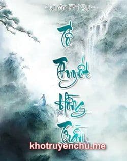Tế Thuyết Hồng Trần (Dịch Vip)