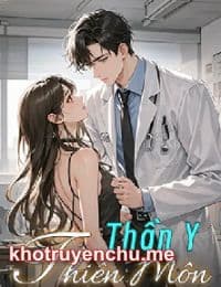 Thần Y Thiên Môn - Diệp Thiên Tứ (FULL)