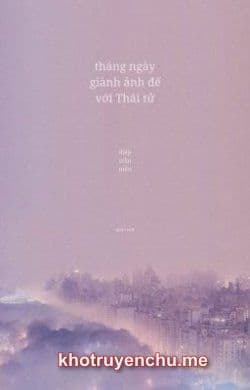 Tháng Ngày Giành Ảnh Đế Với Thái Tử