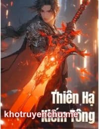 Thiên Hạ Kiếm Tông - Lý Phong Kỷ (FULL)