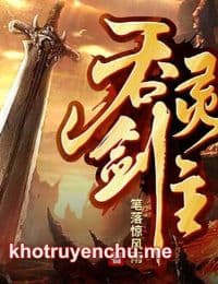 Thôn Linh Kiếm Chủ - Lâm Tiêu (FULL)
